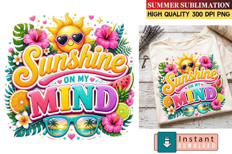 Sunshine on my mind Sublimation Design,Summer Shirt Design