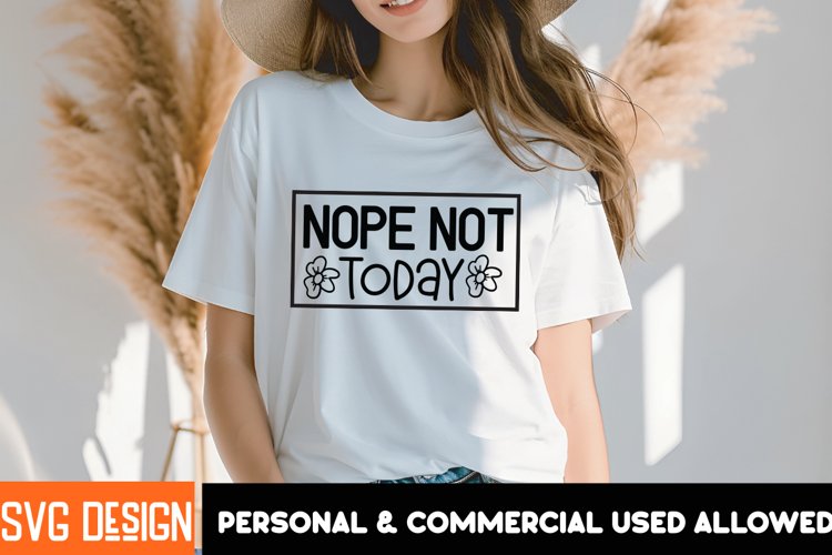 Nope Not Today SVG , Funny Sarcastic Saying SVG Design example image 1