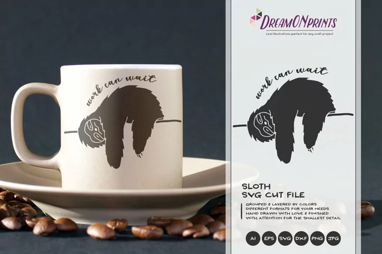 Fun Sloth SVG - Work Can Wait SVG Cut File