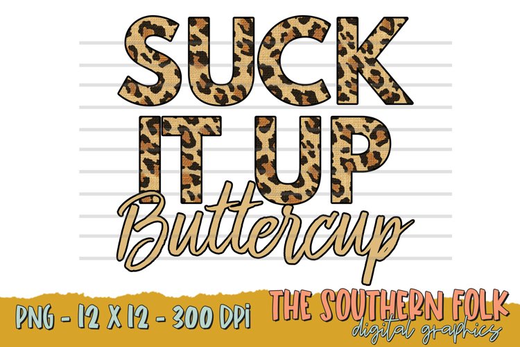 Cheetah Suck It Up Buttercup PNG File, Sublimation Design