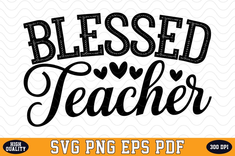Blessed Teacher SVG | Quotes | SVG Cut files