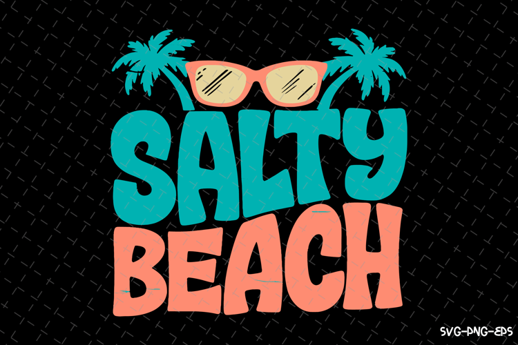 Salty Beach SVG Design | Summer | SVG Cut files