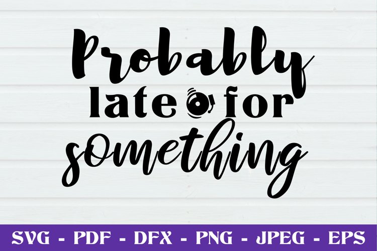 Probably late for something SVG cut file