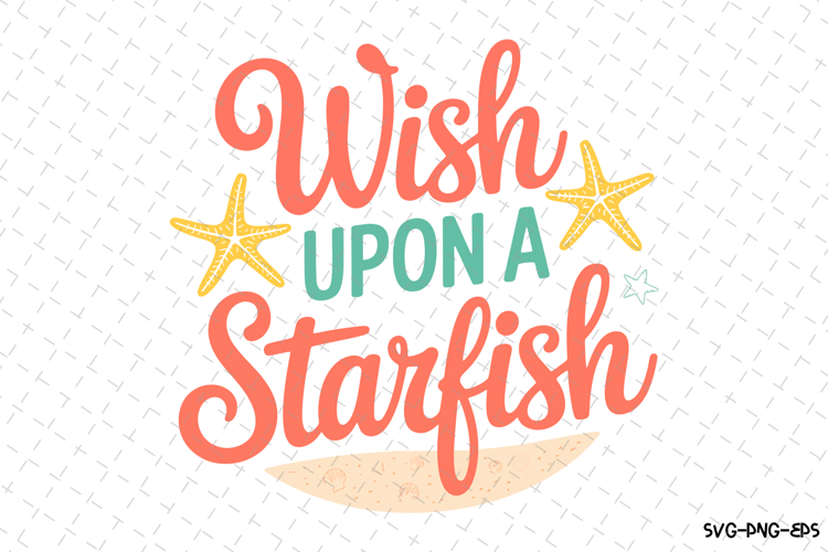 Wish upon a Starfish svg | Summer Svg | Svg Cut Files