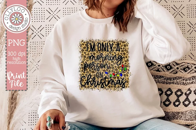 I’m Only A Morning Person On Christmas Sublimation Design
