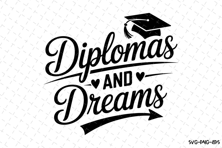 Diplomas and Dreams svg | Graduation Svg | Svg Files