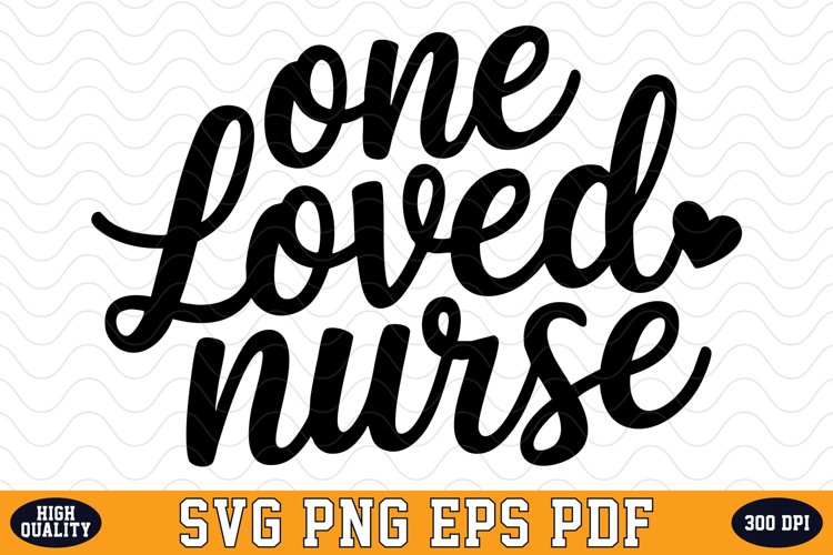 One loved Nurse Valentine Day SVG | SVG Cut files
