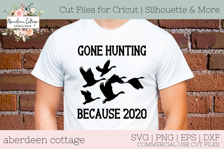 Gone Hunting Because 2020 #4 SVG - Duck & Geese Hunter's example image 1