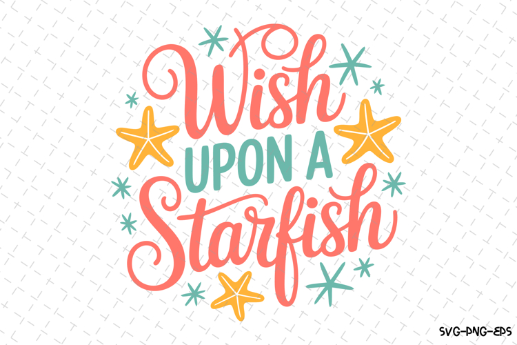 Wish upon a Starfish svg | Summer Svg | Svg Cut Files