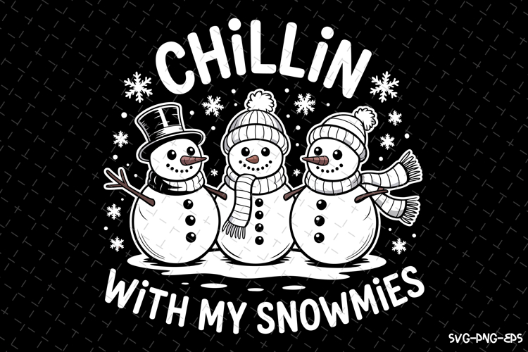 Chillin with my Snowmies Svg | Christmas Svg | Svg Cut Files