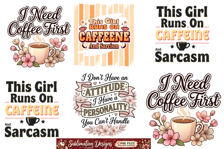 Funny Coffee Sublimation Design,Sarcastic Sublimation png