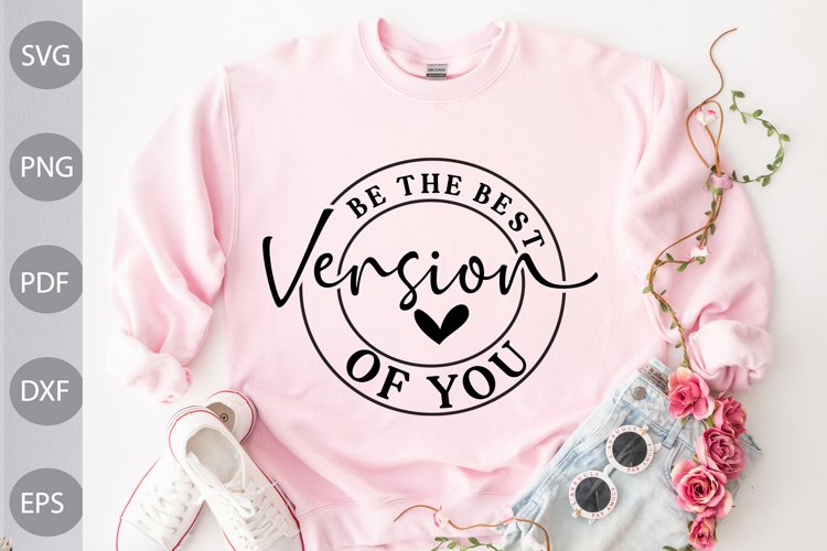Be The Best Version of You SVG - Inspirational Quote SVG example image 1