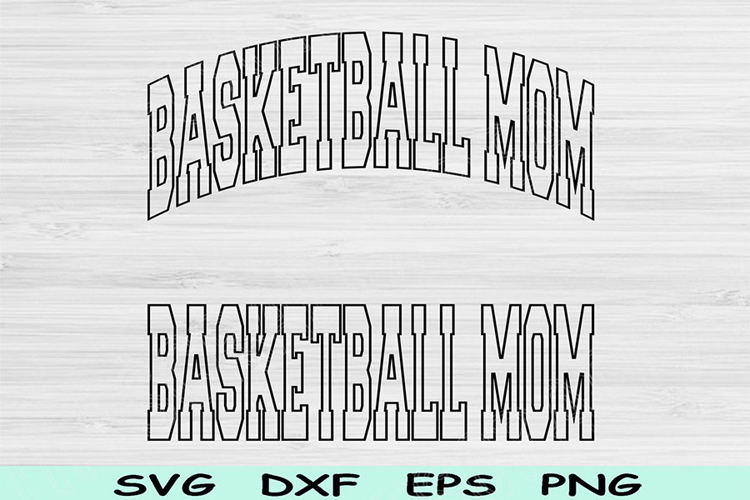 Basketball Mom Svg Dxf Cut Files, Basketball Mom Png Files