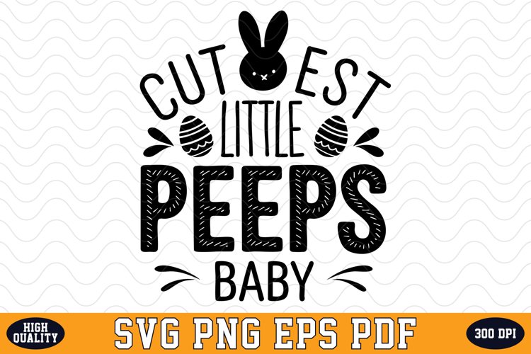 Cutest Little Peeps Baby SVG Design | SVG Cut files