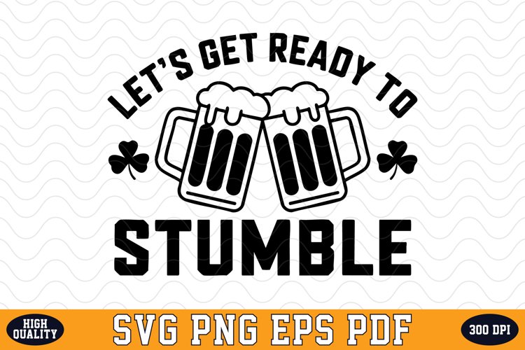 Lets get ready to Stumble SVG | Quotes | SVG Cut files