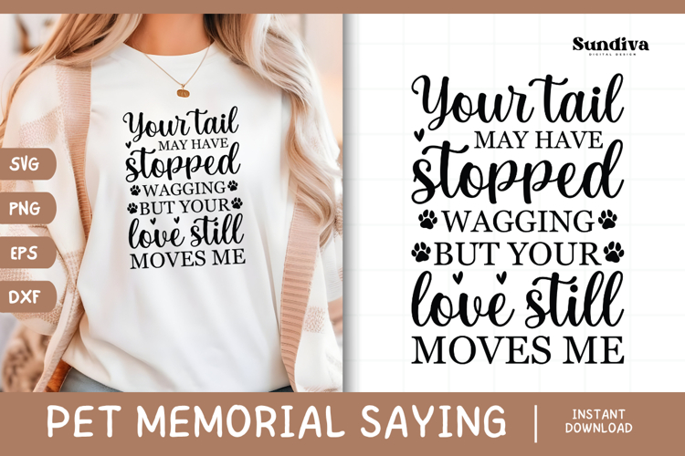 Pet Memorial Quote SVG | Your Tail May Have Stopped Wagging
