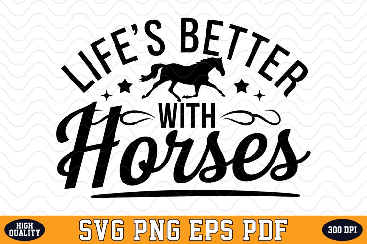 Lifes better with Horses SVG Design | SVG Cut files