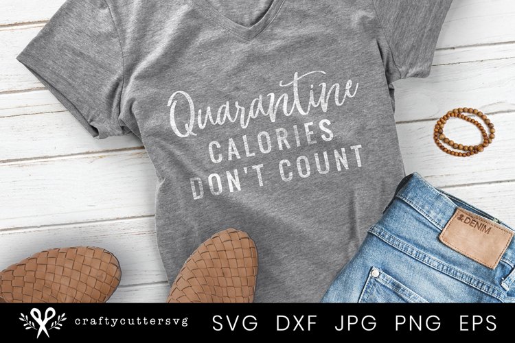Quarantine calories dont count Svg, Social Isolation gift