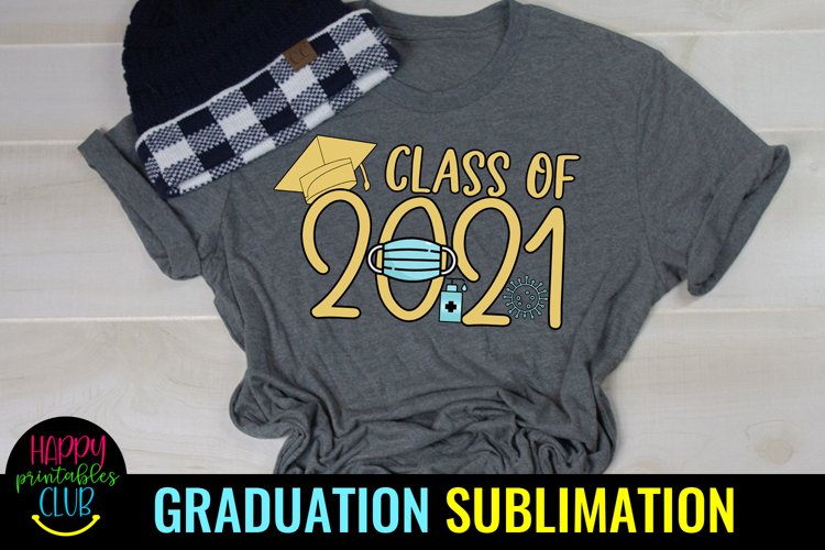 Pandemic Class of 2021 Graduation Sublimation- Graduation