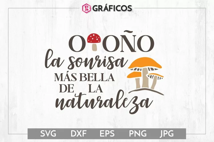 Otoño la sonrisa mas bella de la naturaleza SVG - Otoño SVG