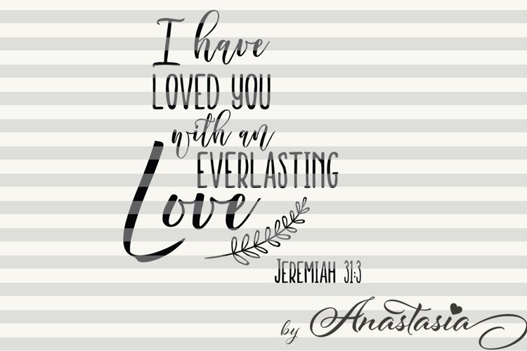 I have loved you - Jeremiah 31-3 svg cut file example image 1