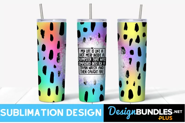 Hot Mess Skinny Tumbler Sublimation Design