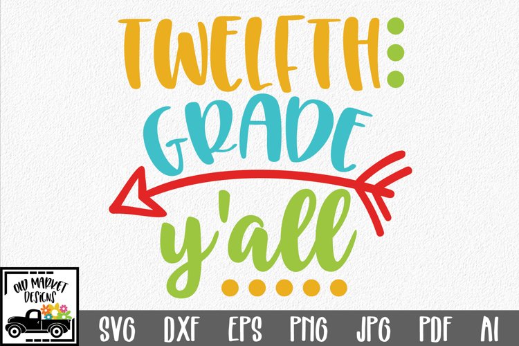 Twelfth Grade Y'all SVG Cut File - Back to School SVG DXF example image 1