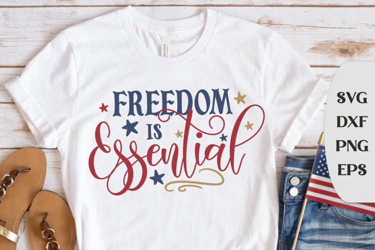 Freedom Is Essential, Tshirt Svg Design, 4th Of July