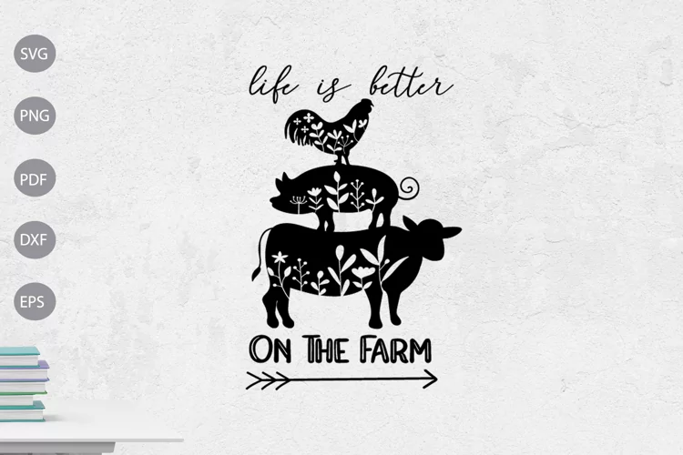 Life Is Better On The Farm SVG