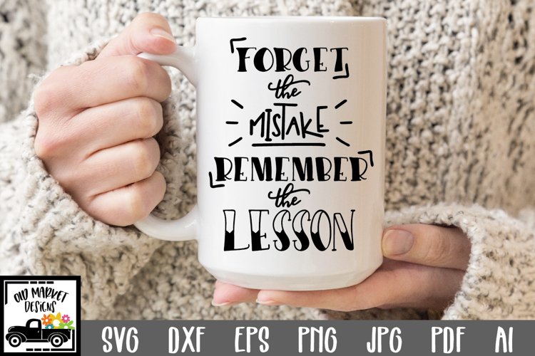 Forget the Mistake Remember the Lesson SVG Cut File example image 1