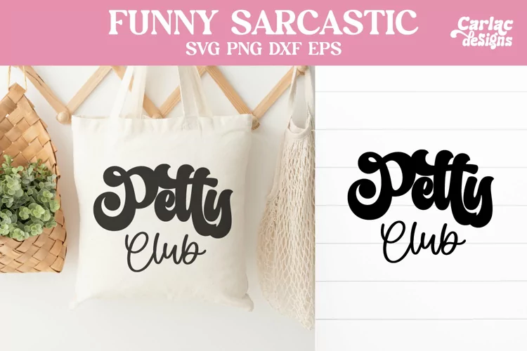 Petty Club SVG, Funny SVG, Petty SVG