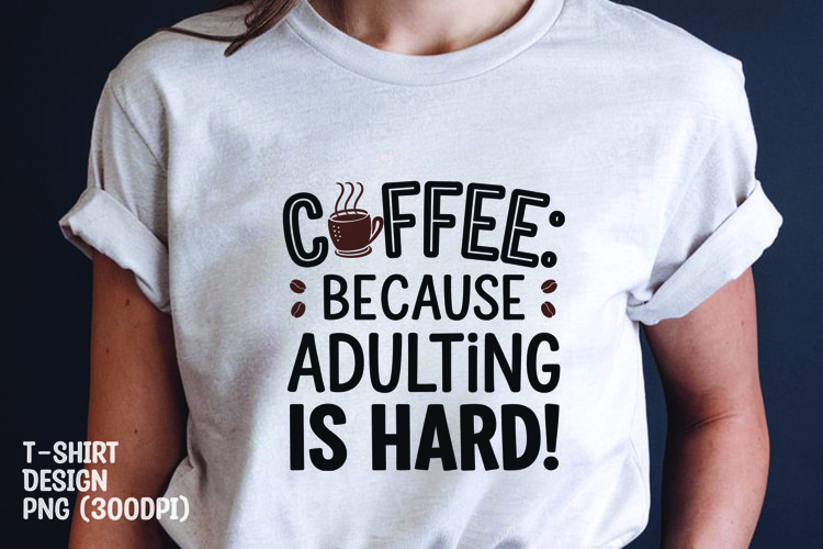Coffee quote t-shirt sublimation png