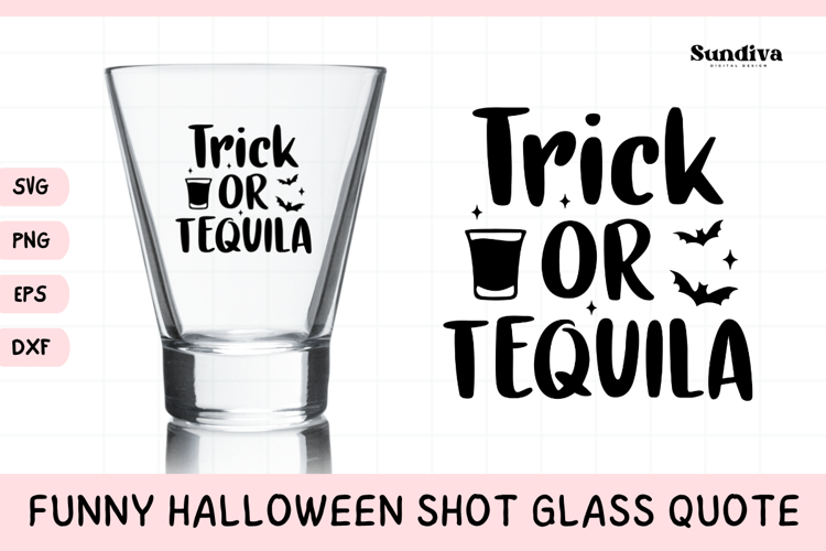 Funny Halloween Shot Glass Quote SVG | Trick Or Tequila
