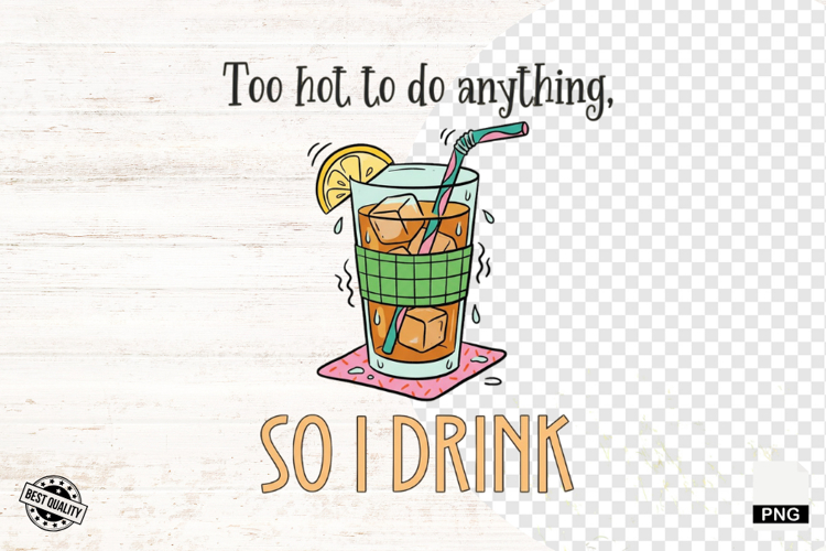 Funny Summer Drinks Png Sublimation