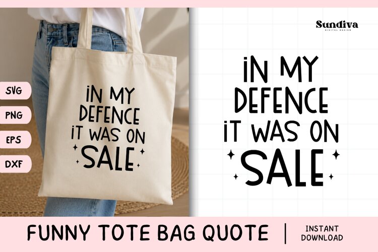 Funny Tote Bag Quote SVG | In My Defence, It Was on Sale