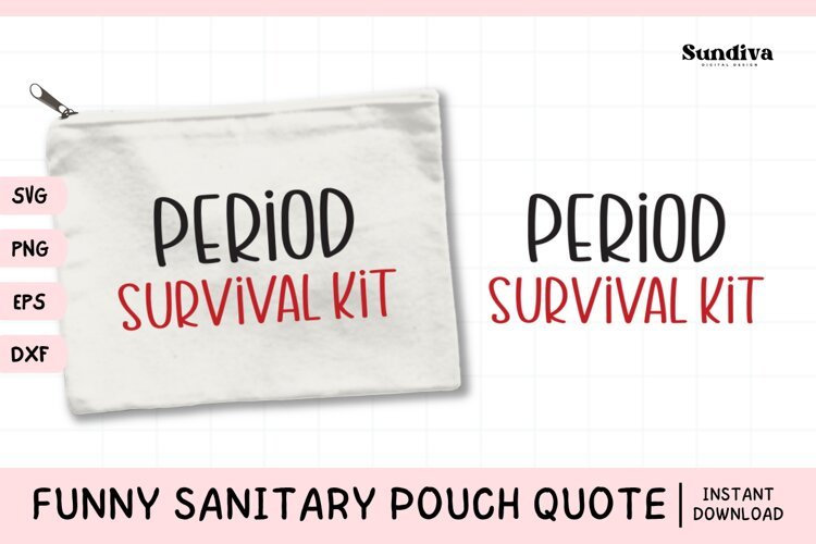 Funny Sanitary Pouch Quote | Period Survival Kit