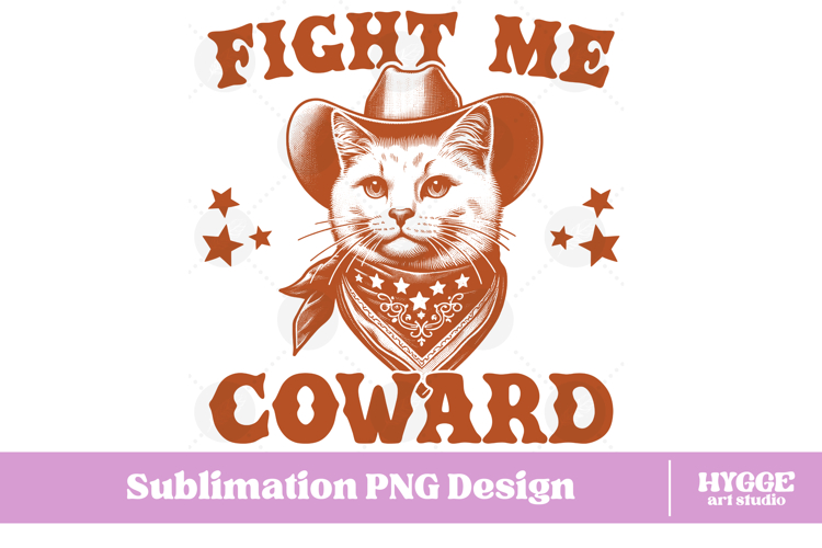 Fight Me Coward Vintage Funny Sarcastic Cowboy Cat PNG DTF