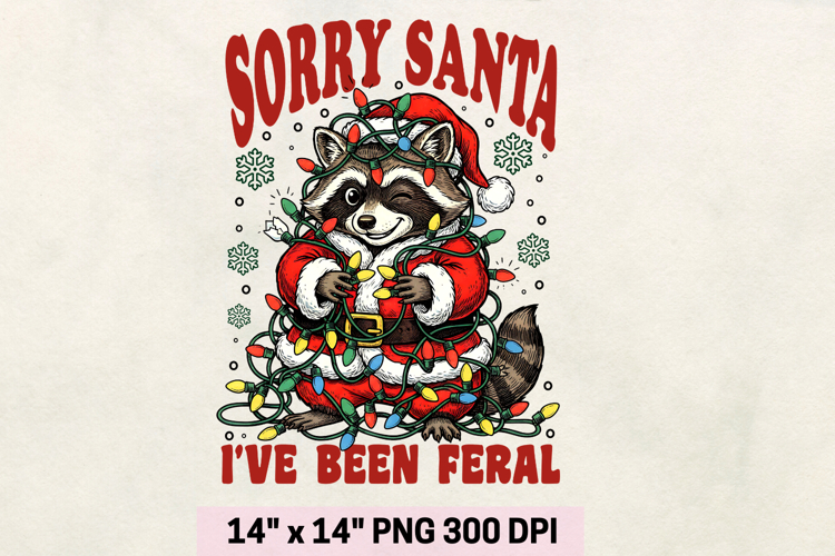 Sorry Santa Ive Been Feral Png, Christmas Raccoon png.