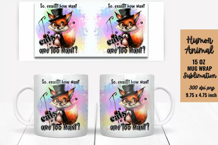 Funny Humor Animal Quotes Mug Wrap Sublimation, Mug Wrap PNG