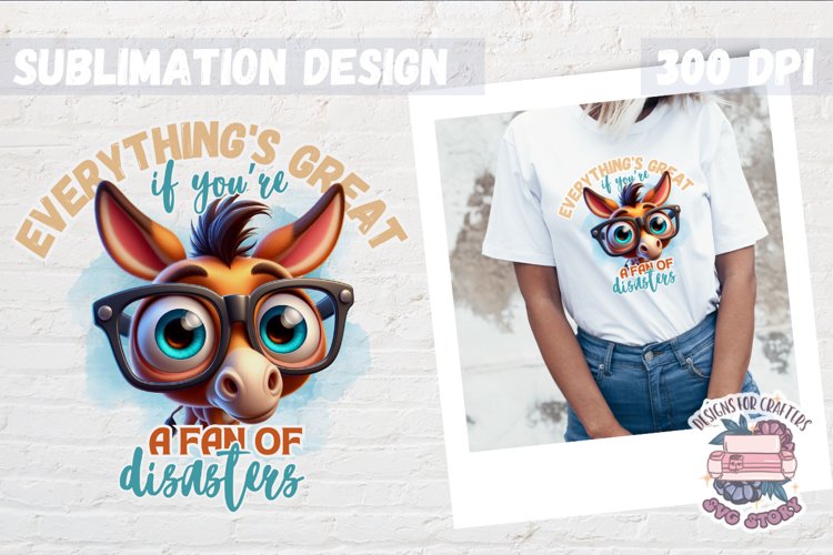 Funny Sarcasm Sublimation design PNG Quote Animal