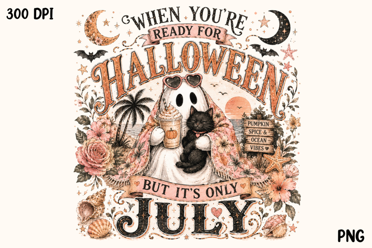 When Youre Ready For Halloween Its Only July Ghost PNG