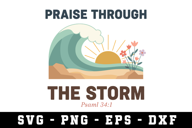 Praise Through Storm Svg |Risen SVG Cut files | Cricut