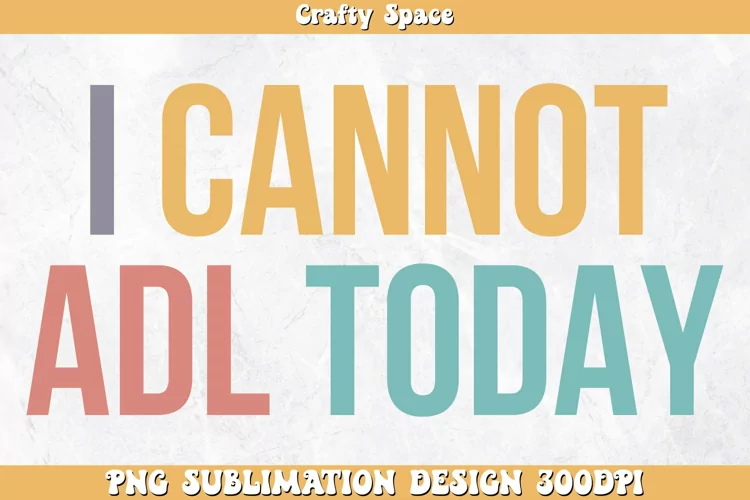 I Cannot ADL Today PNG
