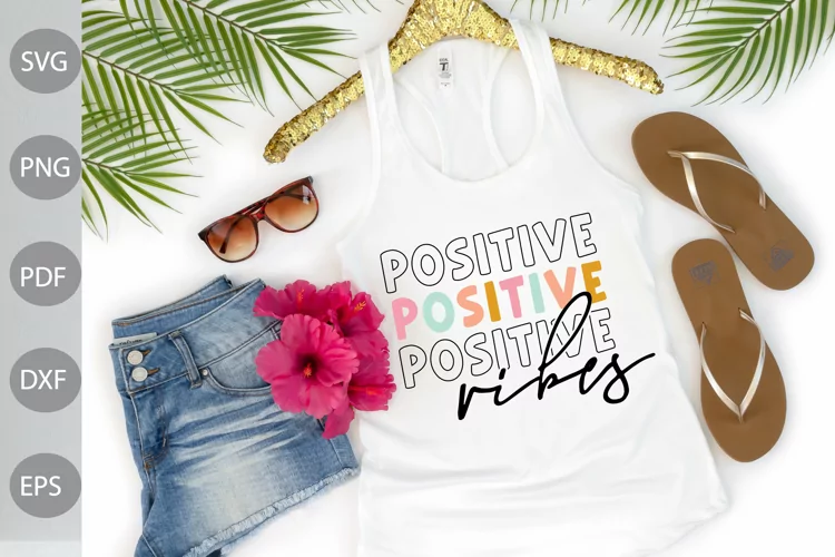 Positive Vibes SVG / Positive Quote SVG Design