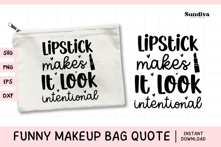 Makeup Bag Quotes for Cosmetic Pouch | Lipstick Makes It