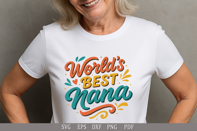 World’s Best Nana Heartwarming Nana Quote - SVG Design