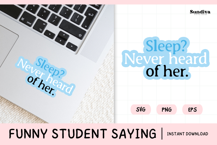 Funny Student Life Saying SVG | Sleep Never Heard Of Her example image 1