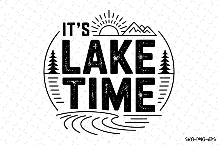Its Lake Time svg Design | Svg Files for Cricut