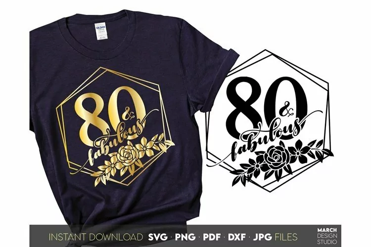 80 and fabulous birthday shirt floral frame SVG PNG PDF JPG