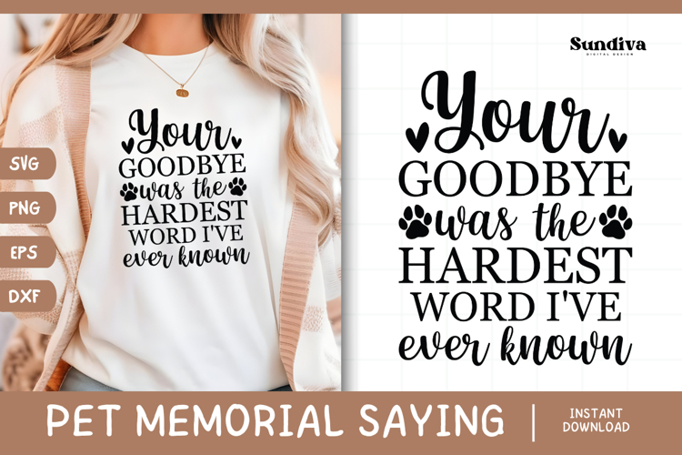Pet Memorial Quote SVG | Your Goodbye Was The Hardest Word